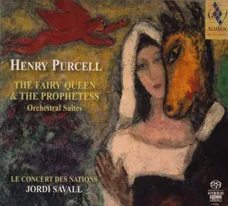 Jordi Savall & Le Concert des Nations - Henry Purcell - The Fairy Queen & The Prophetess - Orchestral Suites (2009) {Alia Vox}