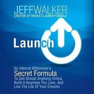 Launch: An Internet Millionaire's Secret Formula [Audiobook]