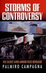 Storms of Controversy: The Secret Avro Arrow Files Revealed