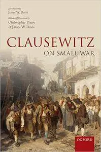 Clausewitz on Small War