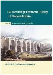 The Cambridge Economic History of Modern Britain (Volume 1)