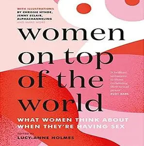 Women on Top of the World: What Women Think About When They're Having Sex [Audiobook]