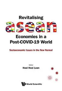 Revitalising ASEAN Economies in a Post-COVID-19 World: Socioeconomic Issues in the New Normal