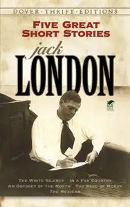 «Five Great Short Stories» by Jack London