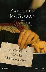 Kathleen McGowan - La Stirpe Di Maria Maddalena
