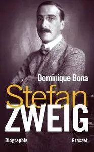 Dominique Bona, "Stefan Zweig"