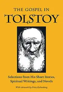 «The Gospel in Tolstoy» by Leo Tolstoy