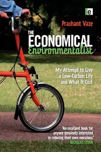 The Economical Environmentalist: My Attempt to Live a Low-Carbon Life and What it Costs