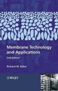 Membrane Technology and Applications by Richard W. Baker[Repost]