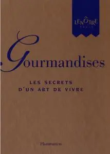 Gaston Lenôtre, Sylvie Girard-Lagorce , et al., "Gourmandises : Les secrets d'un art de vivre"