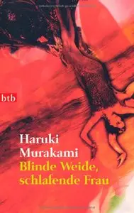 Haruki Murakami - Blinde Weide, schlafende Frau