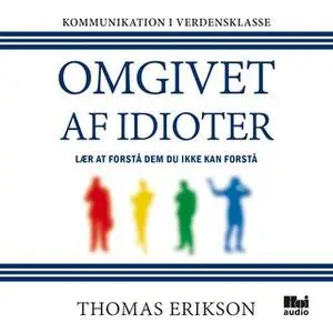 «Omgivet af idioter» by Thomas Erikson