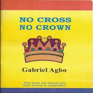 «No Cross No Crown» by Gabriel Agbo