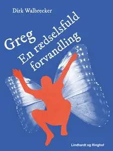 «Greg. En rædselsfuld forvandling» by Dirk Walbrecker