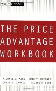 The Price Advantage Workbook Step by Step Exercises and Tests to Help You Master The Price Advant...
