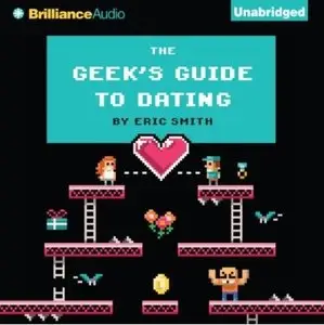 Geek's Guide to Dating (Audiobook)