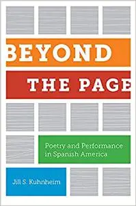 Beyond the Page: Poetry and Performance in Spanish America