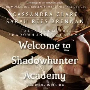 «Welcome to Shadowhunter Academy» by Cassandra Clare,Maureen Johnson