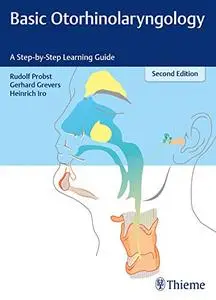 Basic Otorhinolaryngology: A Step-by-Step Learning Guide 2nd Edition