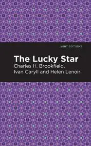 «The Lucky Star» by Charles H. Brookfield, Helen Lenoir, Ivan Caryll