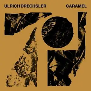 Ulrich Drechsler - Caramel (2020) [Official Digital Download]