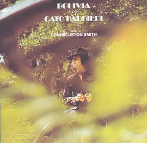 Gato Barbieri - Bolivia (1973) [Jazz! 74321221052, 1994]