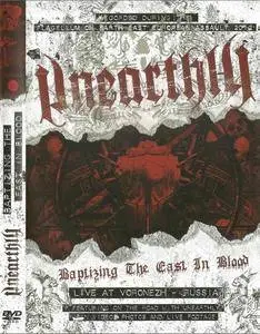 Unearthly - Baptizing The East In Blood (2013) [DVD9]