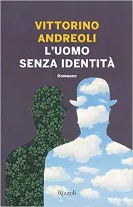 Vittorino Andreoli - L'uomo senza identità