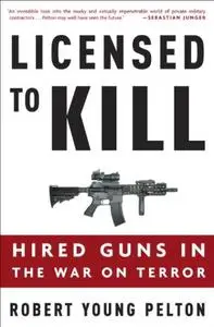 Licensed to Kill: Hired Guns in the War on Terror (Repost)