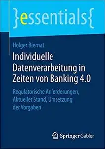 Individuelle Datenverarbeitung in Zeiten von Banking 4.0