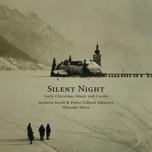 Arianna Savall, Petter Udland Johansen & Hirundo Maris - Silent Night: Early Christmas Music and Carols (2018)