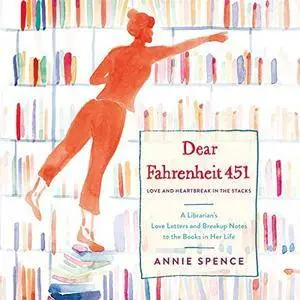 Dear Fahrenheit 451: Love and Heartbreak in the Stacks [Audiobook]
