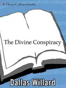 The Divine Conspiracy: Rediscovering Our Hidden Life In God