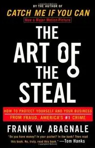 The Art of the Steal: How to Protect Yourself and Your Business from Fraud, America's #1 Crime (Repost)
