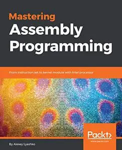 Mastering Assembly Programming: From instruction set to kernel module with Intel processor