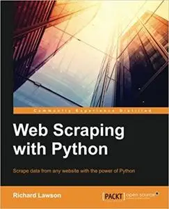 Web Scraping with Python (Community Experience Distilled) [Kindle Edition] [Repost]