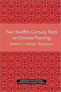 Two Twelfth-Century Texts on Chinese Painting