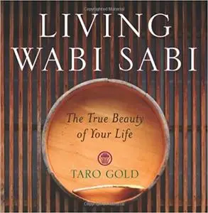 Living Wabi Sabi: The True Beauty of Your Life Ed 2