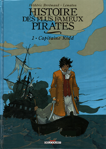 Histoire des Plus Fameux Pirates - Tome 1 - Capitaine Kidd