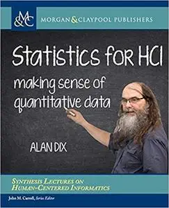 Statistics for HCI: Making Sense of Quantitative Data