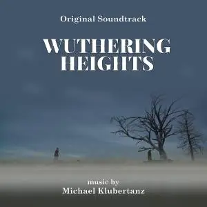 Michael Klubertanz - Wuthering Heights (Original Soundtrack) (2019)