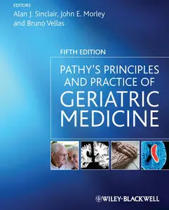 "Pathy's Principles and Practice of Geriatric Medicine" ed. by Alan J. Sinclair, John E. Morley, Bruno Vellas