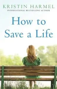 «How to Save a Life» by Kristin Harmel