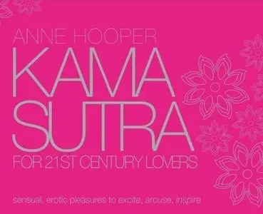 Kama Sutra for 21st Century Lovers: Sensual, Erotic Pleasures to Arouse and Inspire [Repost]