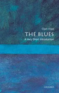 The Blues: A Very Short Introduction
