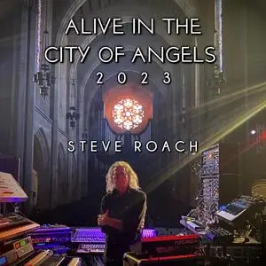 Steve Roach - Alive in the City Of Angels (2023) [Official Digital Download 24/96]