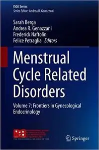 Menstrual Cycle Related Disorders: Volume 7: Frontiers in Gynecological Endocrinology