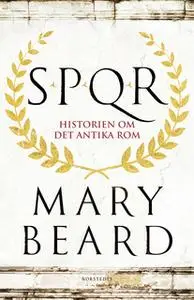 «SPQR - Historien om det antika Rom» by Mary Beard