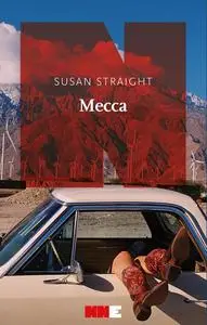 Susan Straight - Mecca