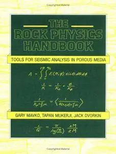 The Rock Physics Handbook 1ed: Tools for Seismic Analysis of Porous Media